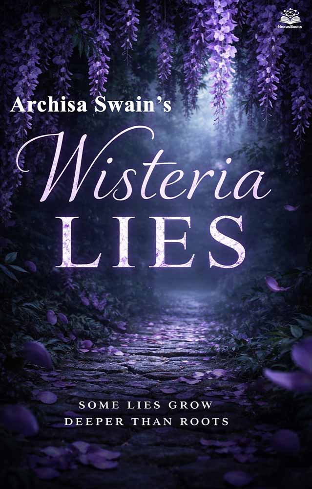Wisteria Lies - a novel by Archisa Swain